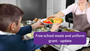 Free school meals and school uniform grant update